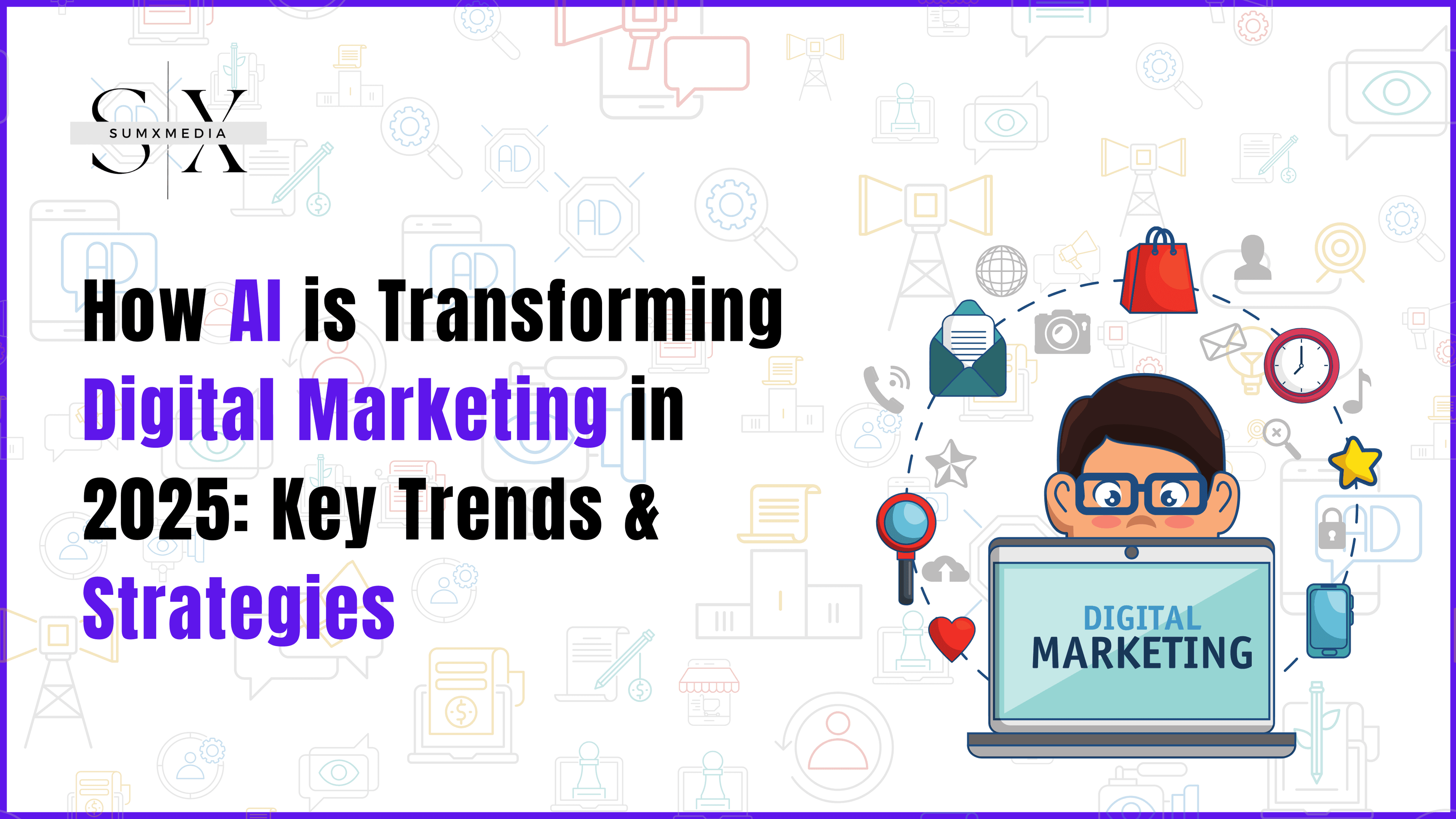 How AI is Transforming Digital Marketing in 2025: Key Trends & Strategies